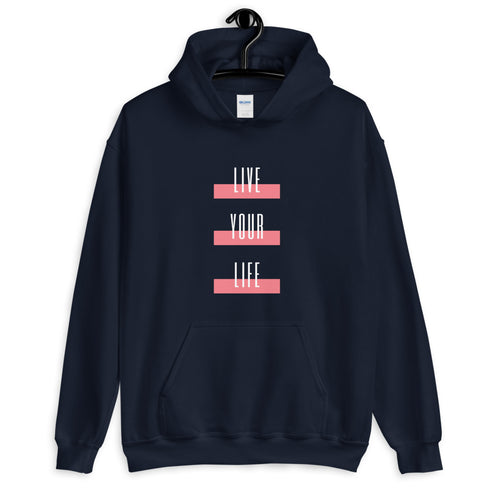 Live Your Life Hoodie